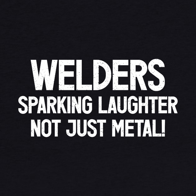 Welders Sparking Laughter, Not Just Metal! by trendynoize